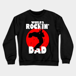 Rockin' Dad Best Dad Gift For Dads Fathers Uncle Crewneck Sweatshirt